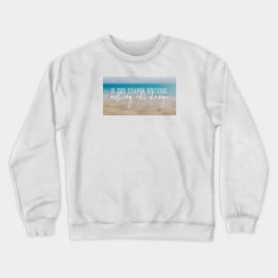 Change is good Crewneck Sweatshirt